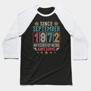 Since September 1972 Happy Birthday To Me You 48 Years Of Being Awesome Baseball T-Shirt